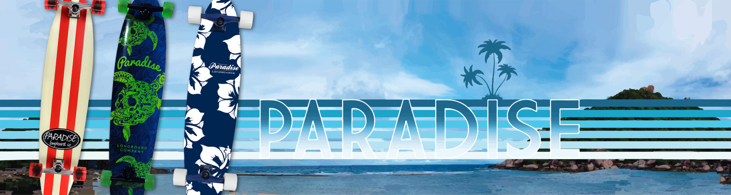Paradise Kicktails Longboards